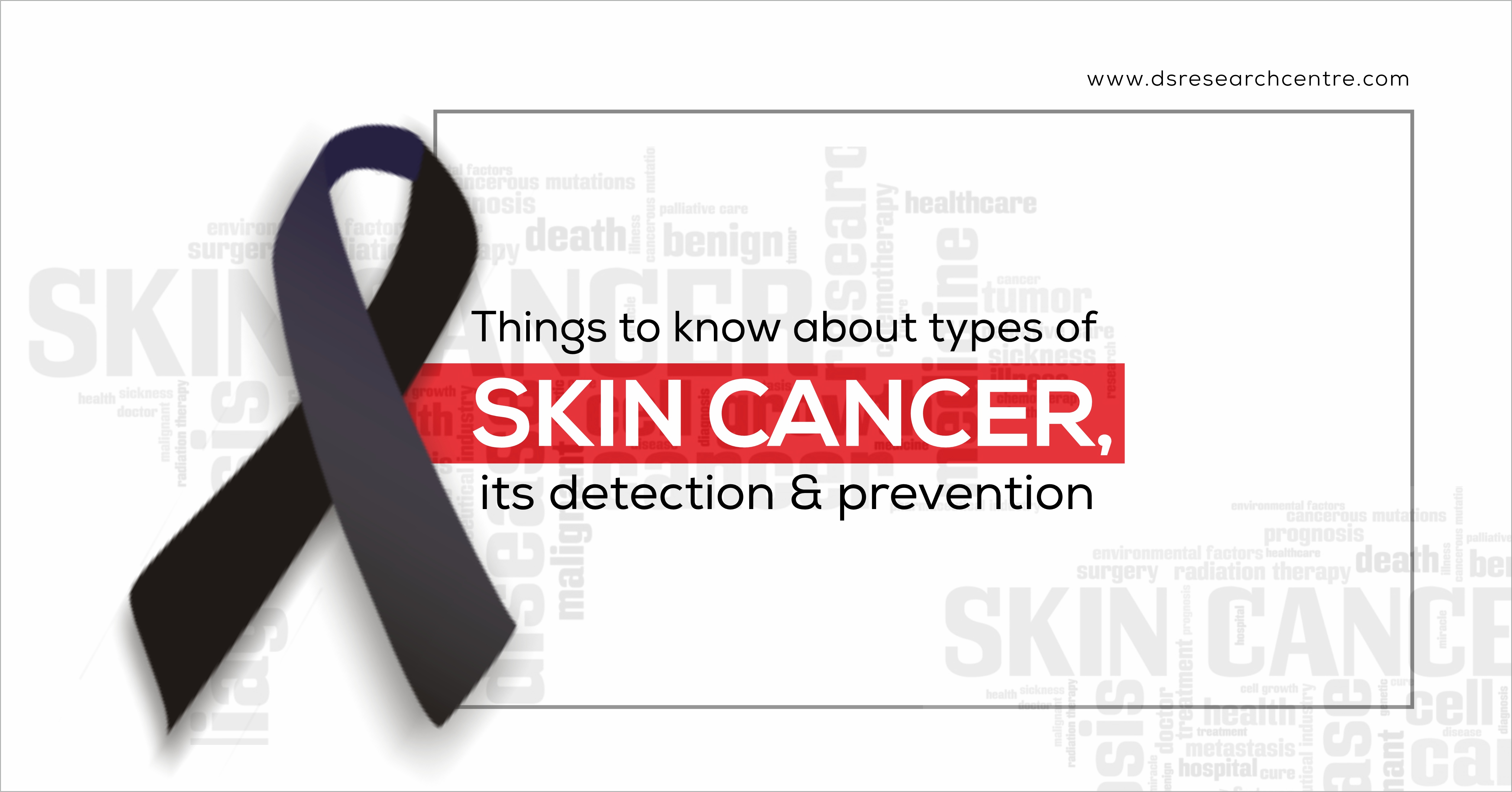 Things to know about types of Skin Cancer, its detection & prevention