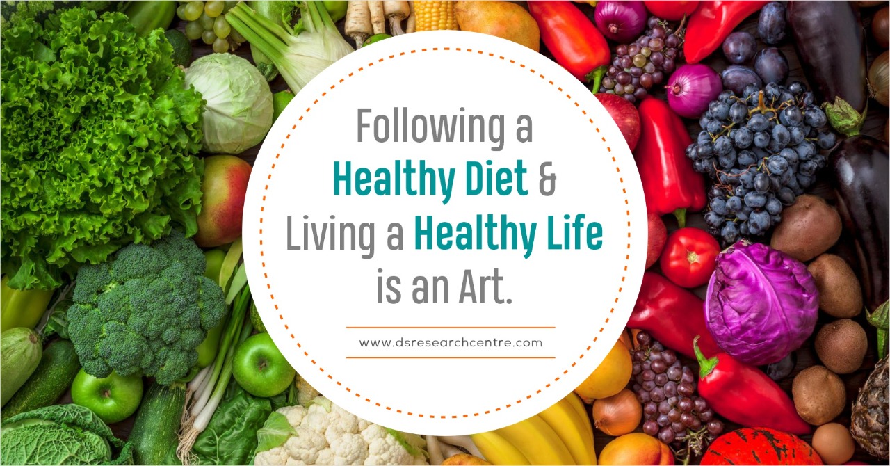 Following a Healthy Diet & Living a Healthy Life is an Art