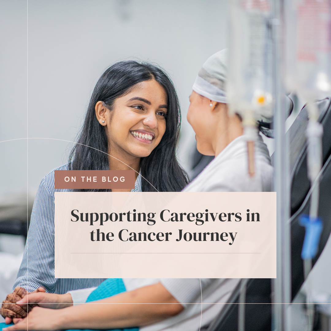 Supporting Caregivers in the Cancer Journey